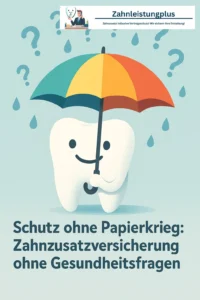 Mehr über den Artikel erfahren Zahnzusatzversicherung ohne Gesundheitsfragen